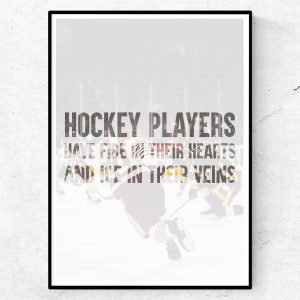 Hockey players have fire in their hearts